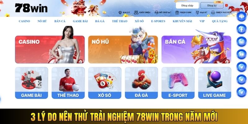 3 lý do nên thử trải nghiệm 78WIN trong năm mới