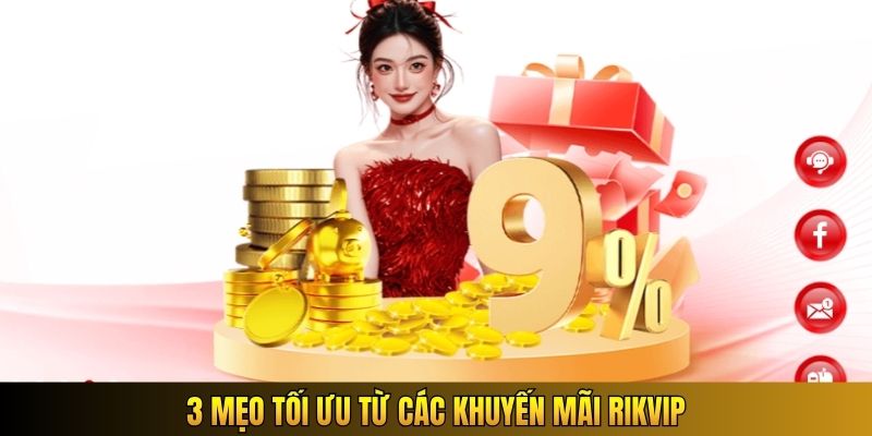 3 mẹo tối ưu từ các khuyến mãi Rikvip