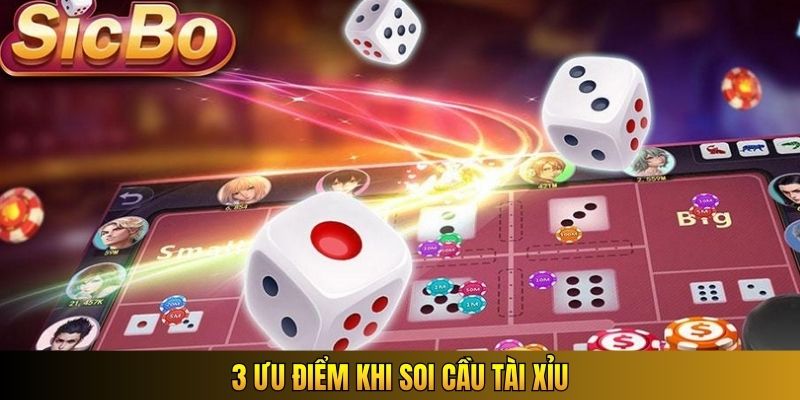 3 ưu điểm khi soi cầu Tài Xỉu