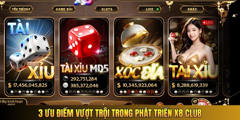 3 ưu điểm vượt trội trong phát triển X8 Club