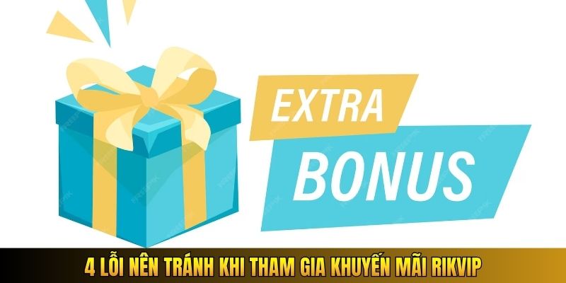 4 lỗi nên tránh khi tham gia khuyến mãi Rikvip