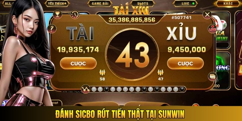 Đánh sicbo rút tiền thật tại Sunwin 