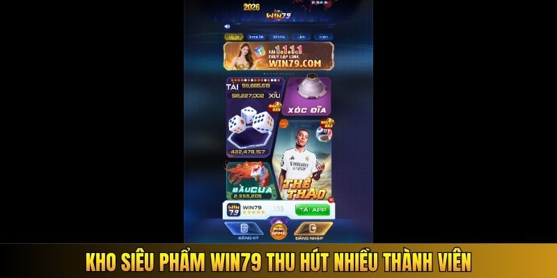 Kho siêu phẩm Win79 thu hút nhiều thành viên