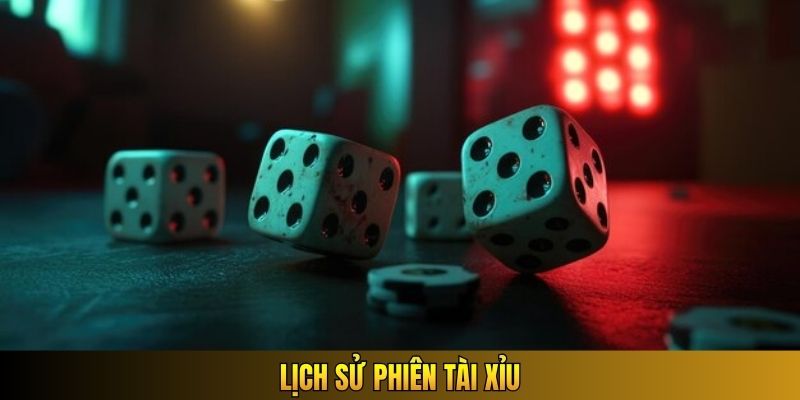 Lịch sử phiên Tài Xỉu
