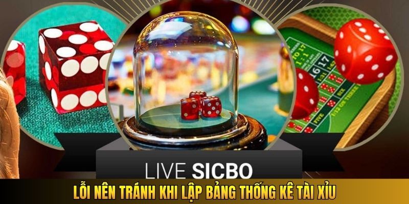 Lỗi nên tránh khi lập bảng thống kê tài xỉu