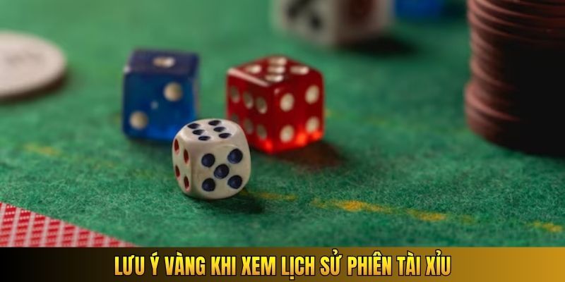 Lưu ý vàng khi xem lịch sử phiên tài xỉu