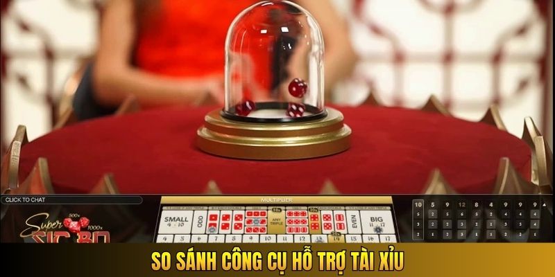 So sánh công cụ hỗ trợ tài xỉu