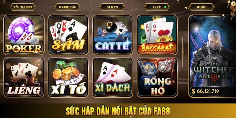 Sức hấp dẫn nổi bật của Fa88